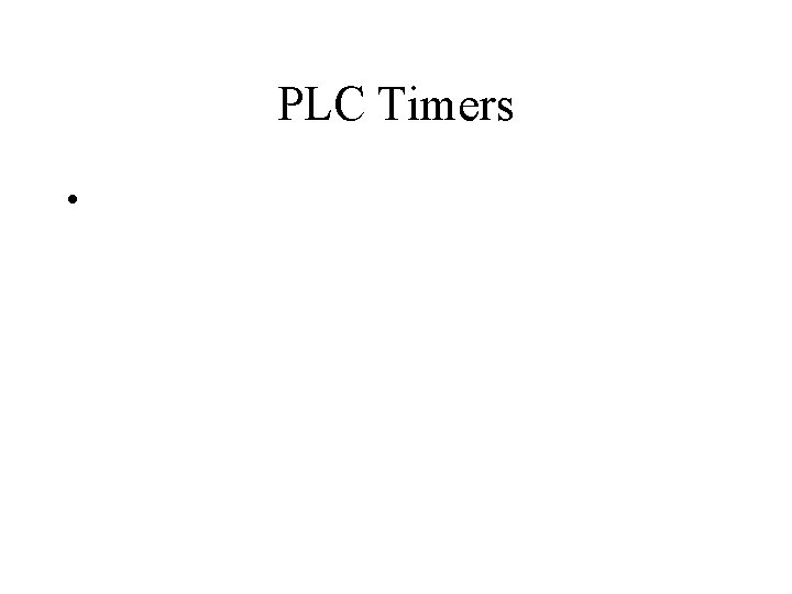 PLC Timers • 
