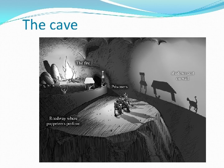 The cave The cave