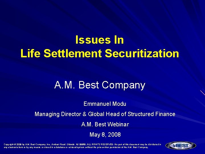 Issues In Life Settlement Securitization A. M. Best Company Emmanuel Modu Managing Director &