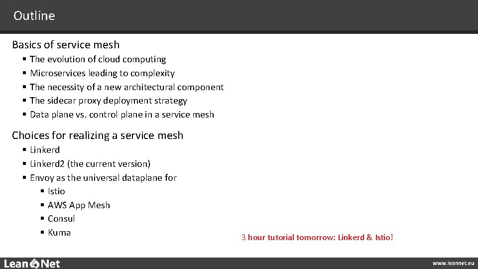 Outline Basics of service mesh § § § The evolution of cloud computing Microservices