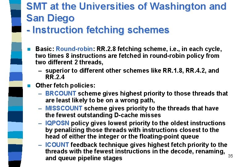 SMT at the Universities of Washington and San Diego - Instruction fetching schemes Basic: