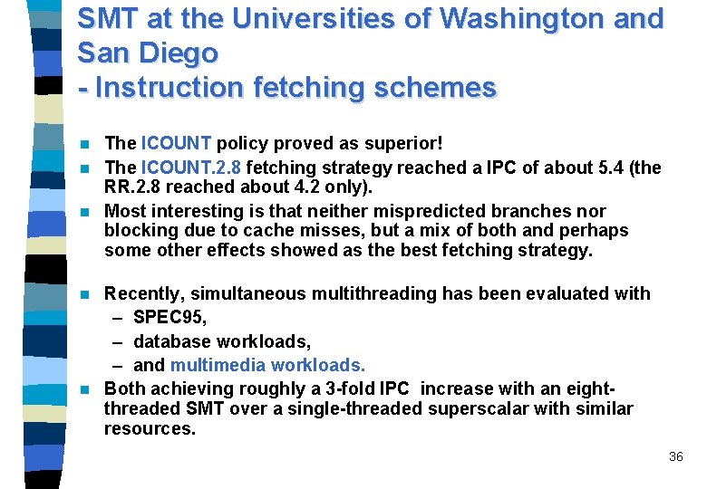 SMT at the Universities of Washington and San Diego - Instruction fetching schemes The