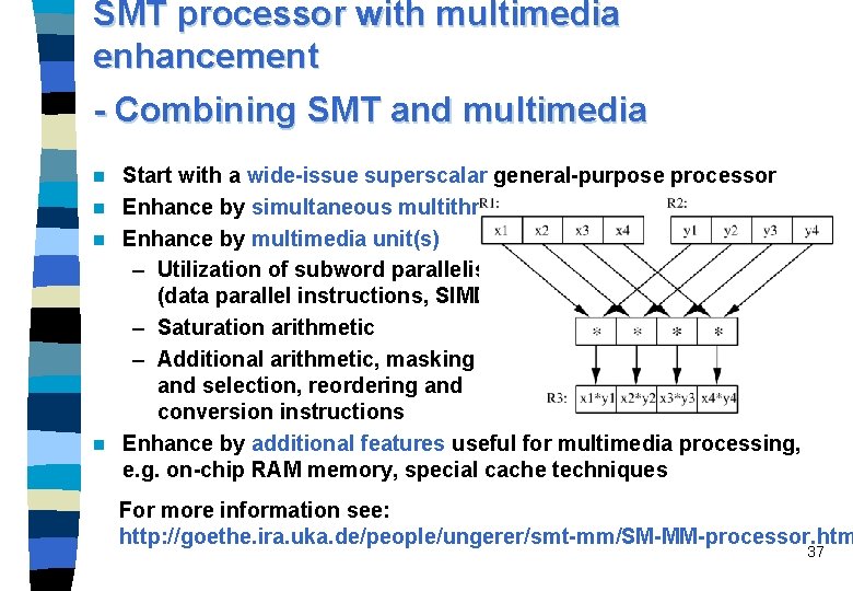 SMT processor with multimedia enhancement - Combining SMT and multimedia Start with a wide-issue