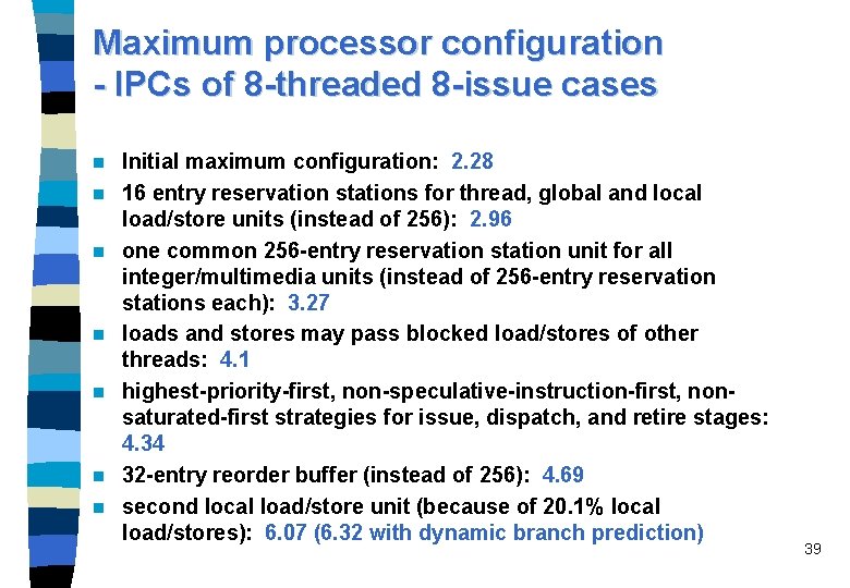 Maximum processor configuration - IPCs of 8 -threaded 8 -issue cases n n n