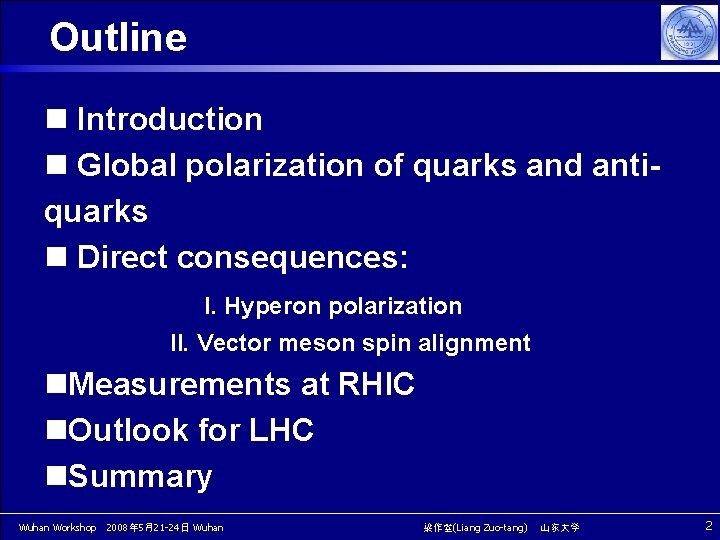  Outline n Introduction n Global polarization of quarks and antiquarks n Direct consequences: