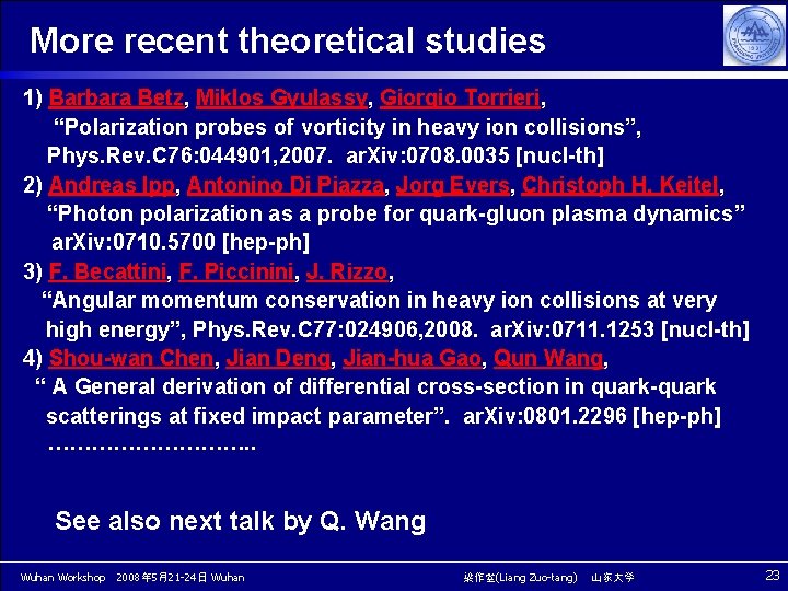 More recent theoretical studies 1) Barbara Betz, Miklos Gyulassy, Giorgio Torrieri, “Polarization probes of