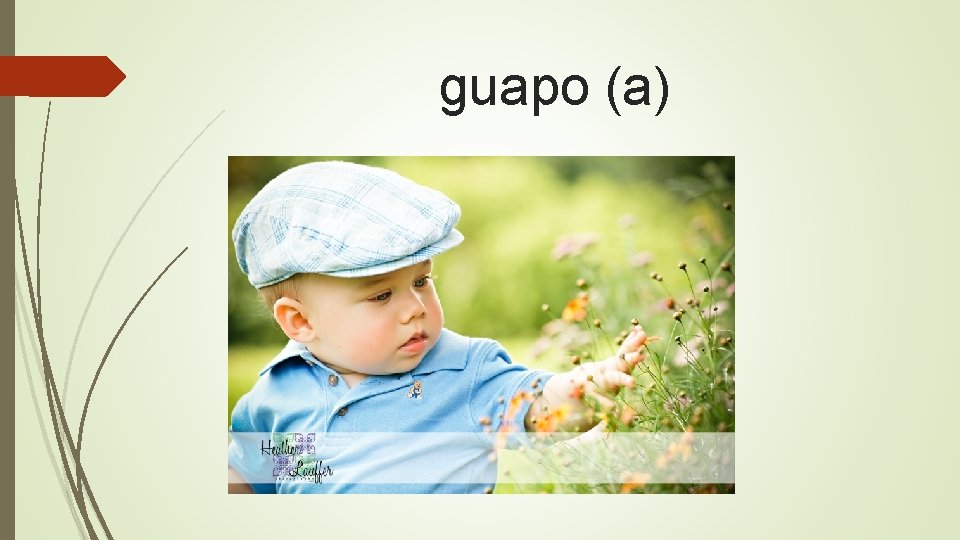 guapo (a) 