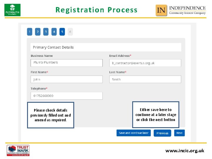 Registration Process Please check details previously filled out and amend as required. Either save