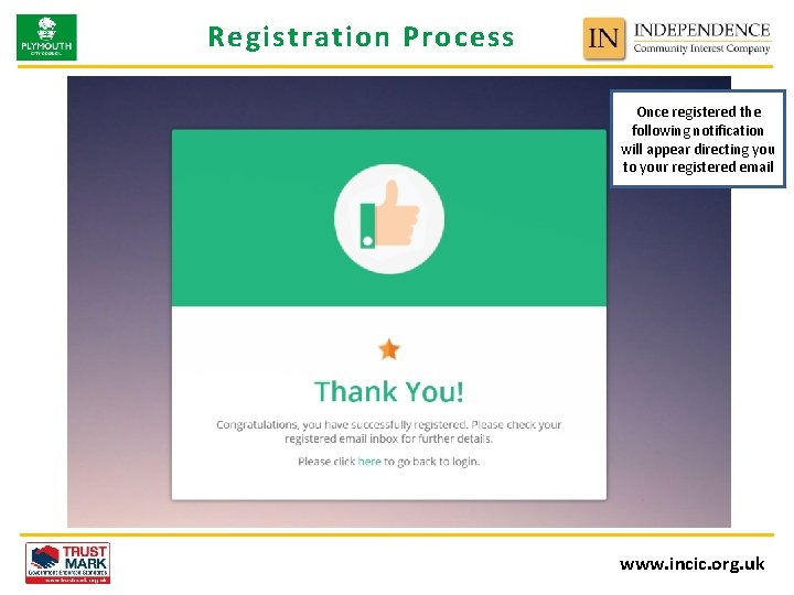 Registration Process Once registered the following notification will appear directing you to your registered