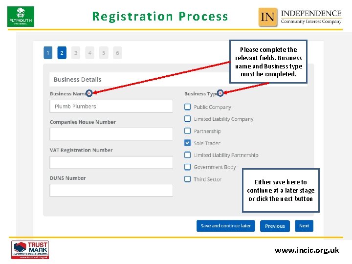 Registration Process Please complete the relevant fields. Business name and Business type must be