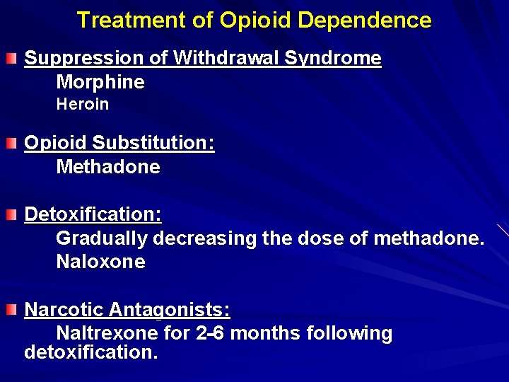 Treatment of Opioid Dependence Suppression of Withdrawal Syndrome Morphine Heroin Opioid Substitution: Methadone Detoxification: