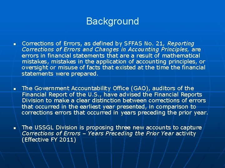 Background n n n Corrections of Errors, as defined by SFFAS No. 21, Reporting
