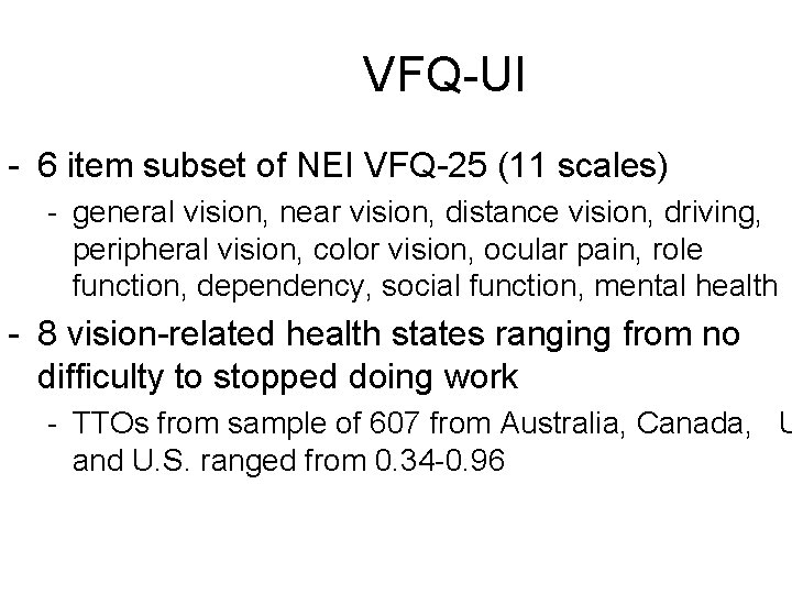 VFQ-UI - 6 item subset of NEI VFQ-25 (11 scales) - general vision, near