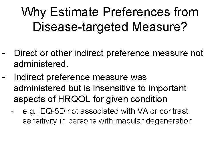 Why Estimate Preferences from Disease-targeted Measure? - Direct or other indirect preference measure not