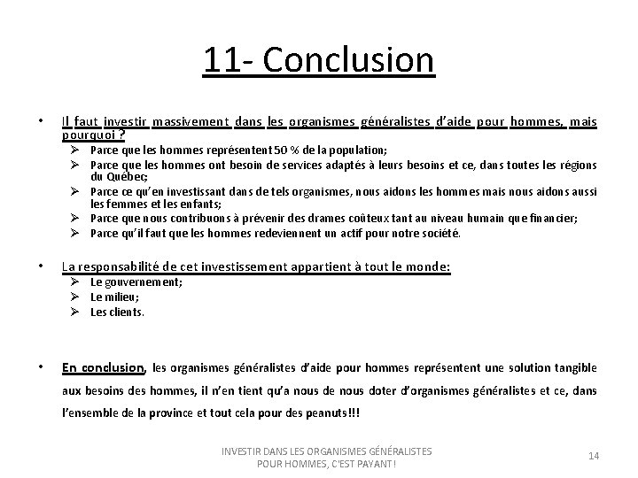 11 - Conclusion • Il faut investir massivement dans les organismes généralistes d’aide pour