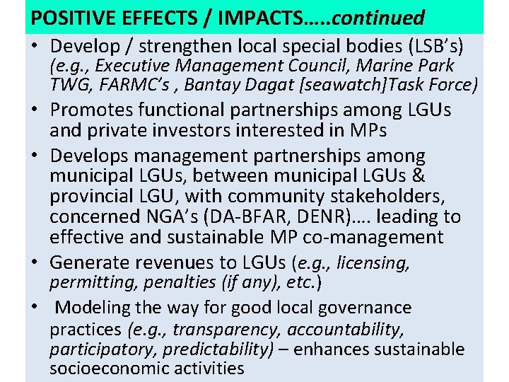 POSITIVE EFFECTS / IMPACTS…. . continued • Develop / strengthen local special bodies (LSB’s)