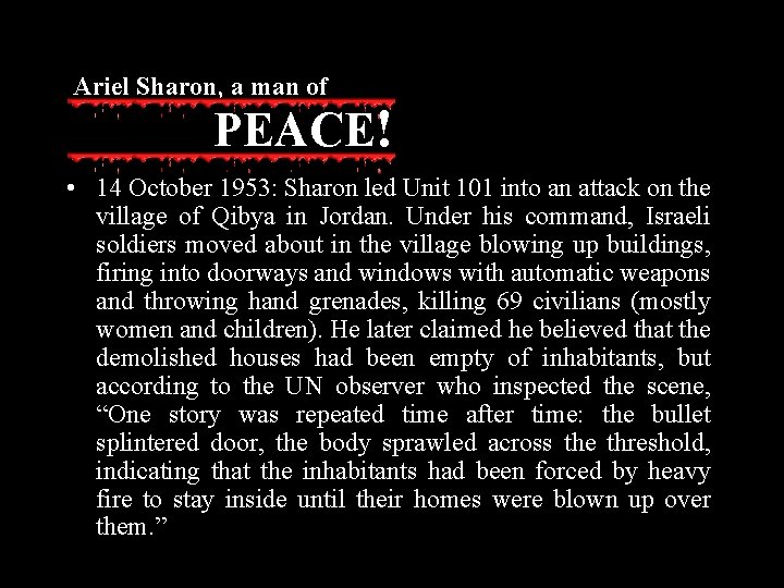 Ariel Sharon, a man of PEACE! • 14 October 1953: Sharon led Unit 101