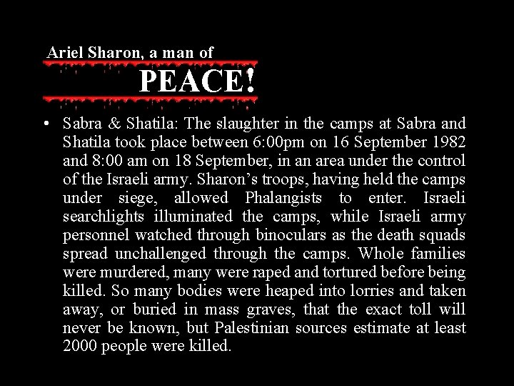 Ariel Sharon, a man of PEACE! • Sabra & Shatila: The slaughter in the