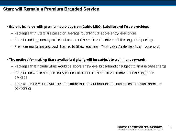 Starz will Remain a Premium Branded Service • Starz is bundled with premium services