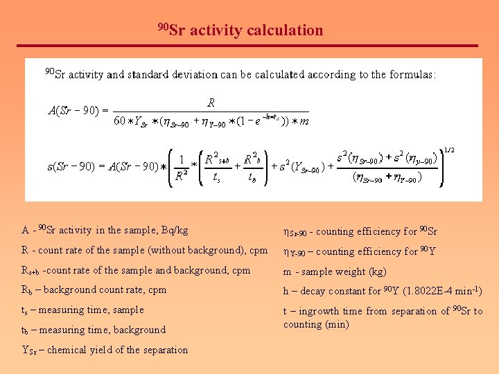 90 Sr activity calculation A - 90 Sr activity in the sample, Bq/kg Sr-90