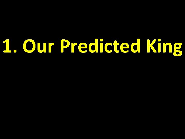 1. Our Predicted King 1. Our Predicted King