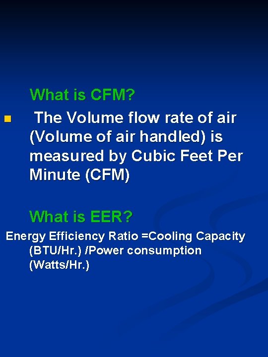 What is CFM? n The Volume flow rate of air (Volume of air What is CFM? n The Volume flow rate of air (Volume of air