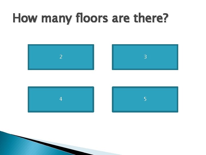 How many floors are there? 2 3 4 5 