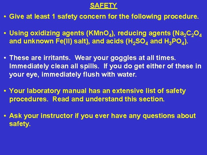 SAFETY • Give at least 1 safety concern for the following procedure. • Using