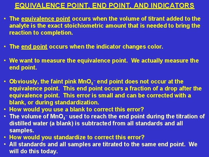 EQUIVALENCE POINT, END POINT, AND INDICATORS • The equivalence point occurs when the volume