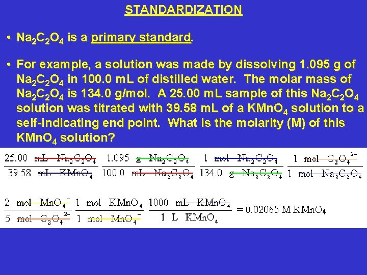 STANDARDIZATION • Na 2 C 2 O 4 is a primary standard. • For