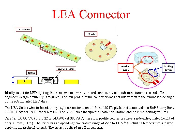 LEA Connector Ideally suited for LED light applications, where a wire-to-board connector that is