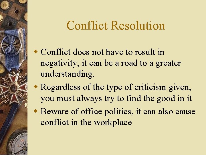 Conflict Resolution w Conflict does not have to result in negativity, it can be