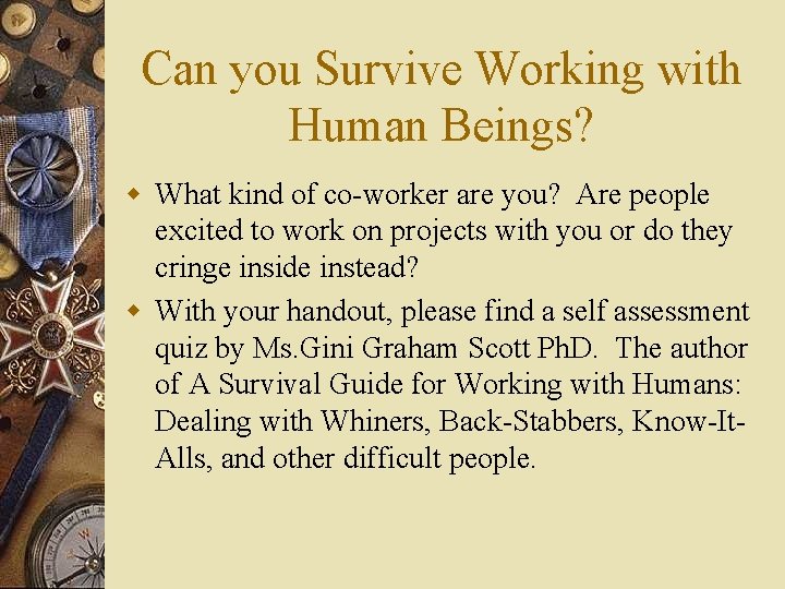 Can you Survive Working with Human Beings? w What kind of co-worker are you?