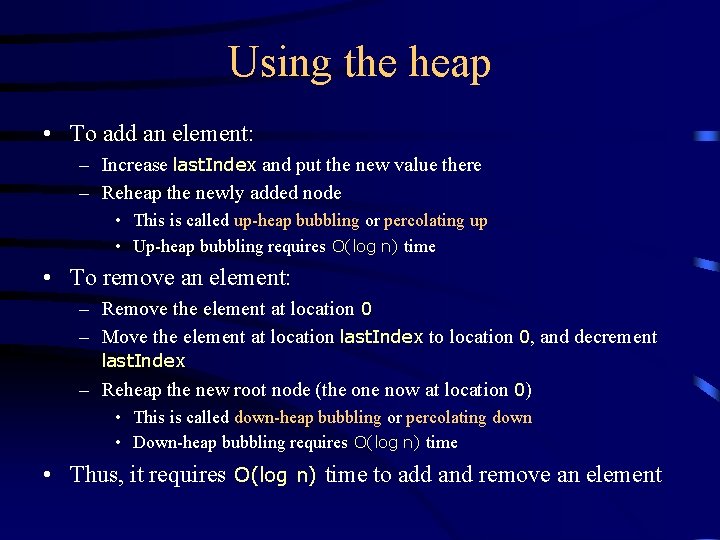 Using the heap • To add an element: – Increase last. Index and put