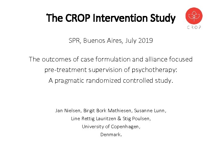 The CROP Intervention Study SPR, Buenos Aires, July 2019 The outcomes of case formulation