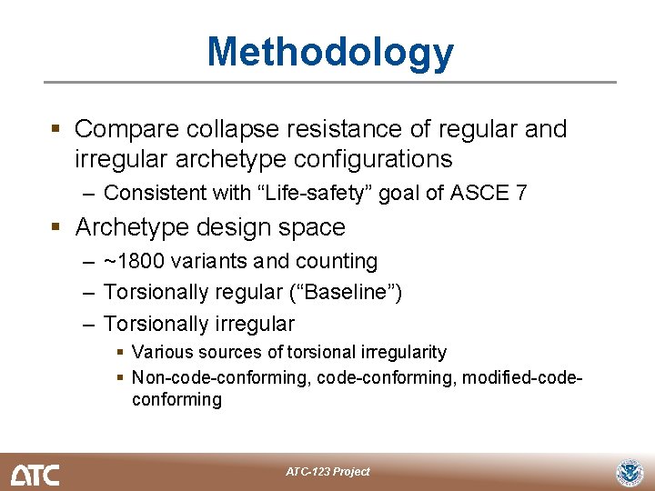 Methodology § Compare collapse resistance of regular and irregular archetype configurations – Consistent with