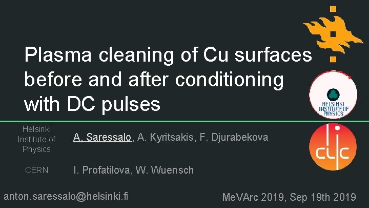 Plasma cleaning of Cu surfaces before and after conditioning with DC pulses Helsinki Institute
