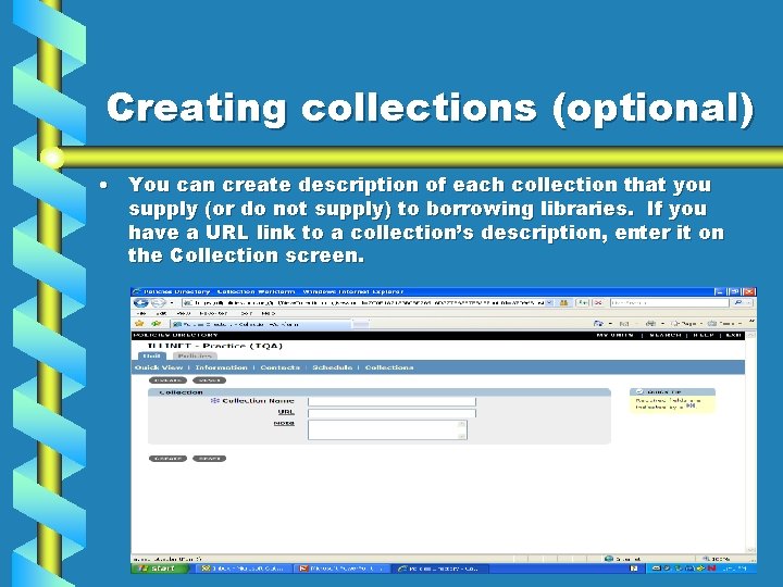 Creating collections (optional) • You can create description of each collection that you supply