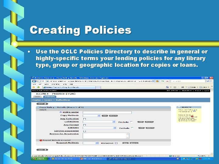 Creating Policies • Use the OCLC Policies Directory to describe in general or highly-specific