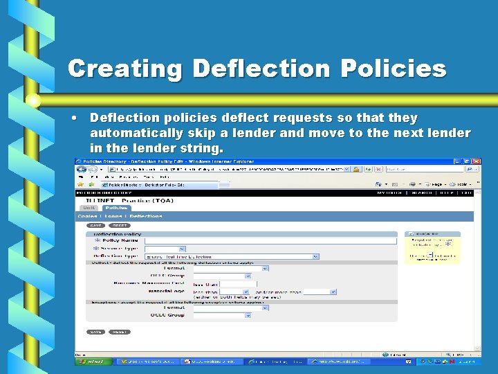 Creating Deflection Policies • Deflection policies deflect requests so that they automatically skip a