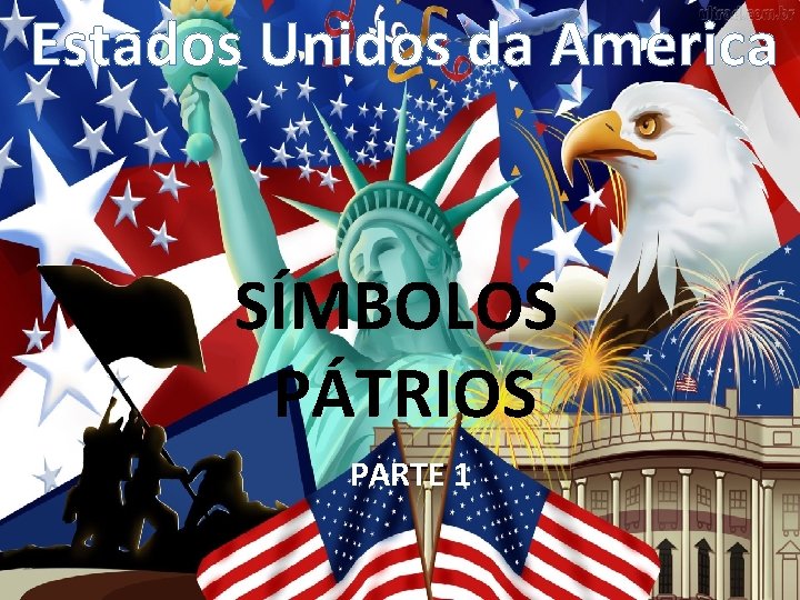 Estados Unidos da America SÍMBOLOS PÁTRIOS PARTE 1 