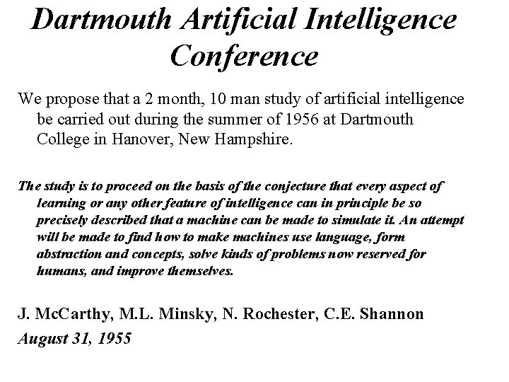 Dartmouth Artificial Intelligence Conference We propose that a 2 month, 10 man study of