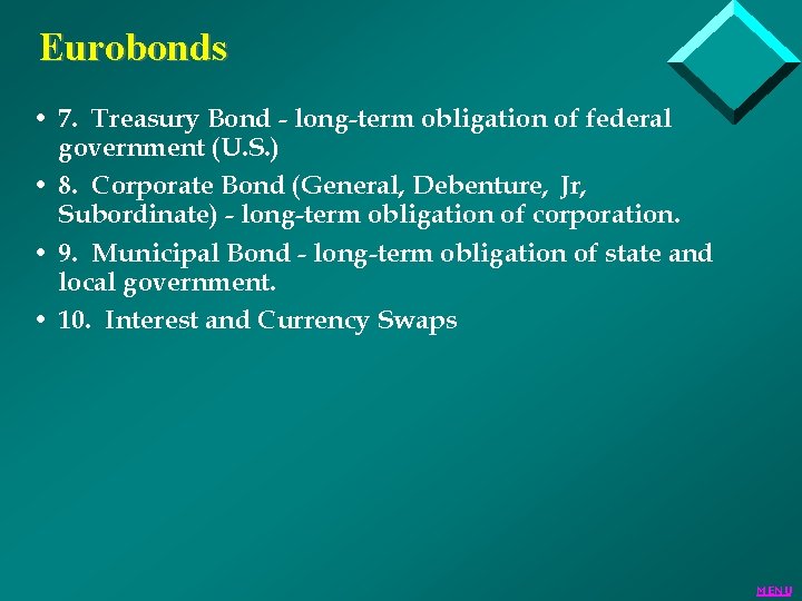 Eurobonds • 7. Treasury Bond - long-term obligation of federal government (U. S. )