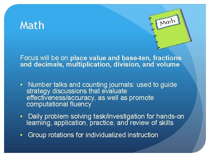 Math Focus will be on place value and base-ten, fractions and decimals, multiplication, division,