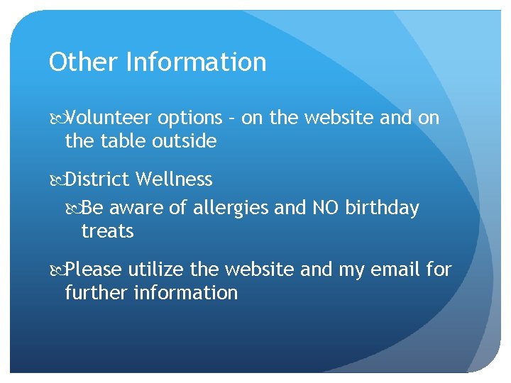 Other Information Volunteer options – on the website and on the table outside District