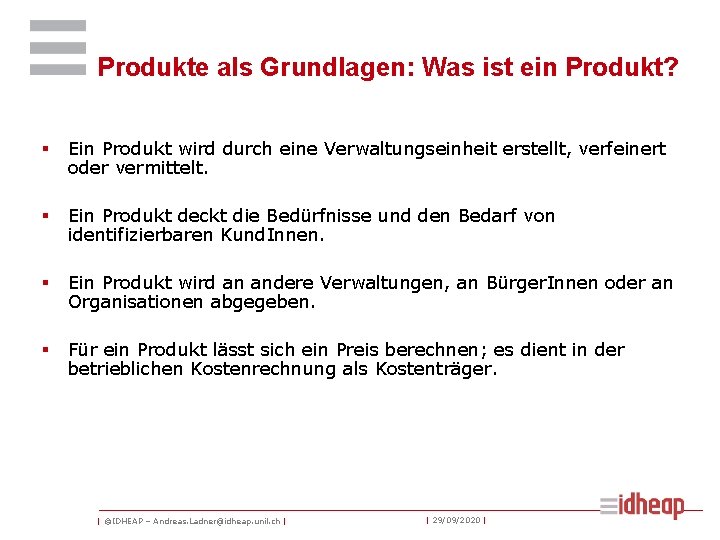 Produkte als Grundlagen: Was ist ein Produkt? § Ein Produkt wird durch eine Verwaltungseinheit