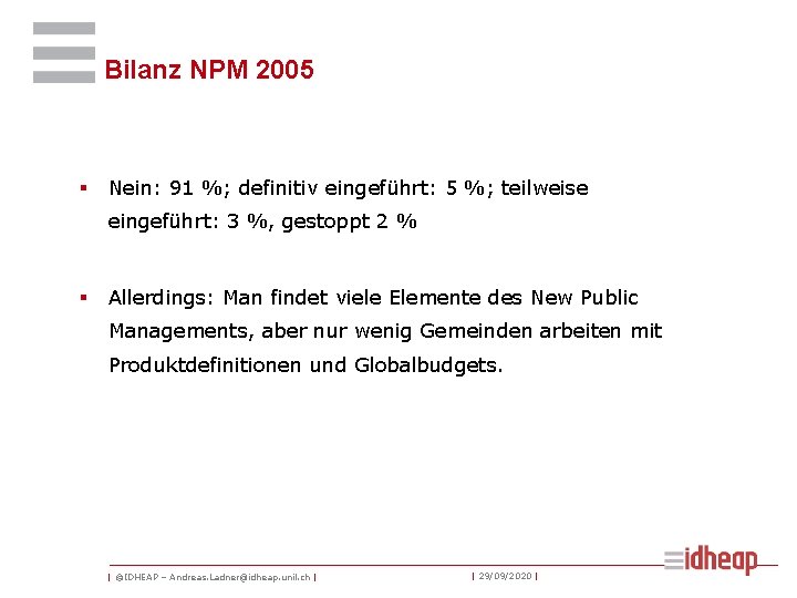 Bilanz NPM 2005 § Nein: 91 %; definitiv eingeführt: 5 %; teilweise eingeführt: 3