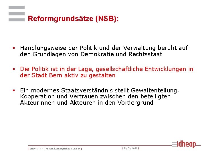 Reformgrundsätze (NSB): § Handlungsweise der Politik und der Verwaltung beruht auf den Grundlagen von