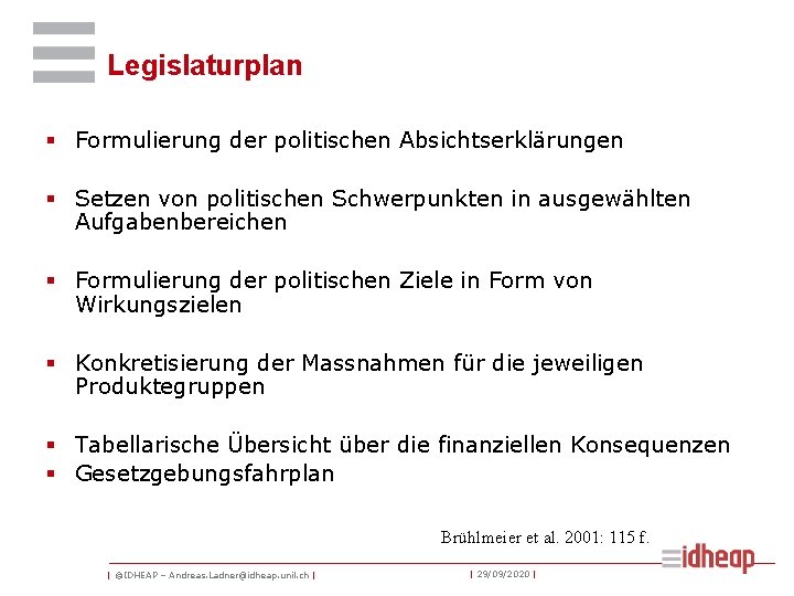 Legislaturplan § Formulierung der politischen Absichtserklärungen § Setzen von politischen Schwerpunkten in ausgewählten Aufgabenbereichen