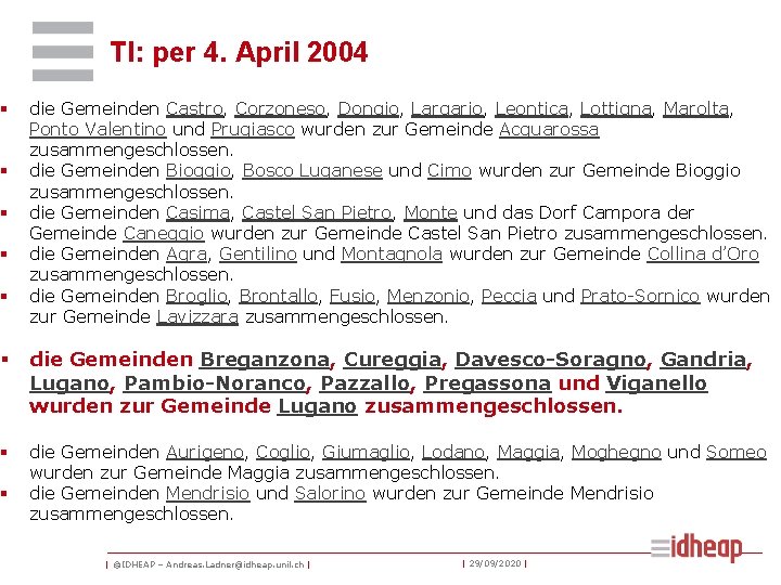 § § § TI: per 4. April 2004 die Gemeinden Castro, Corzoneso, Dongio, Largario,